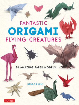cover image of Fantastic Origami Flying Creatures